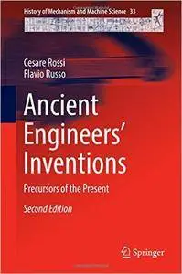 Ancient Engineers' Inventions: Precursors of the Present, 2nd edition