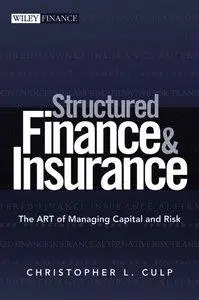 Structured Finance and Insurance: The ART of Managing Capital and Risk (2nd Revised edition)