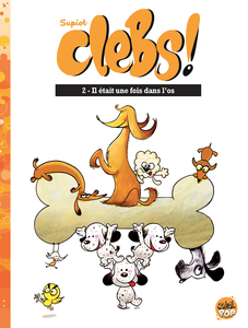 Clebs! - Tome 2 - Il Était Une Fois Dans L'os