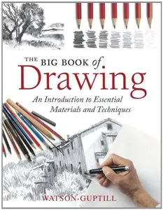 The Big Book of Drawing: An Introduction to Essential Materials and Techniques