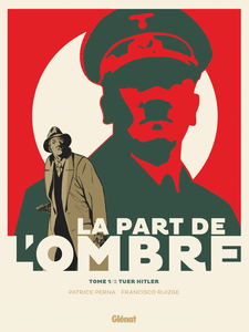 La Part de L'Ombre - Tome 1 - Tuer Hitler