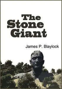 «The Stone Giant» by James Blaylock