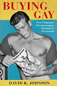 Buying Gay: How Physique Entrepreneurs Sparked a Movement (Repost)