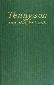 «Tennyson and His Friends» by Alfred Tennyson