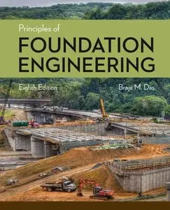 Principles of Foundation Engineering, 8th Edition