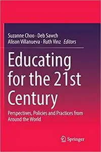 Educating for the 21st Century: Perspectives, Policies and Practices from Around the World (Repost)