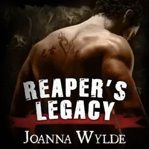 Joanna Wylde - Reapers MC - Book 2 - Reaper's Legacy