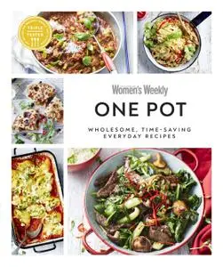 Australian Women's Weekly One Pot: Wholesome, Time-saving Everyday Recipes