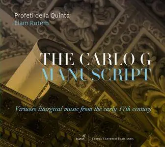 Profeti Della Quinta & Elam Rotem - The Carlo G. Manuscript: Virtuoso Liturgical Music from the Early 17th Century (2017)