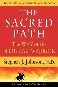 «The Sacred Path» by Stephen Jeffrey Johnson Ph.D.