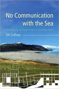 No Communication with the Sea: Searching for an Urban Future in the Great Basin (Repost)