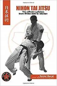 Nihon Tai Jitsu - The Official Syllabus: from white belt to shodan
