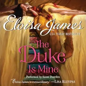 «The Duke Is Mine» by Eloisa James