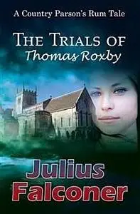 «Trials of Thomas Roxby» by Julius Falconer