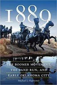 1889: The Boomer Movement, the Land Run, and Early Oklahoma City