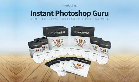 Instant Photoshop Guru: Become a Photoshop Master In 7 Days or Less