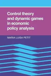 Control Theory and Dynamic Games in Economic Policy Analysis