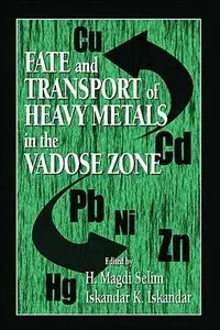 Fate and Transport of Heavy Metals in the Vadose Zone 1st Edition