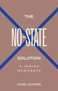 The No-State Solution: A Jewish Manifesto