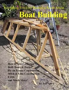 Everything You Ever Wanted to Know About Boat Building