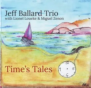 Jeff Ballard Trio - Time's Tales (2013) {Okeh}