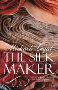 «The Silk Maker» by Michael Legat