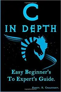 C in Depth :: Easy Beginner's To Expert's Guide.