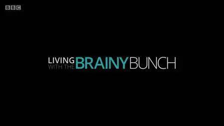 BBC - Living with the Brainy Bunch (2018)