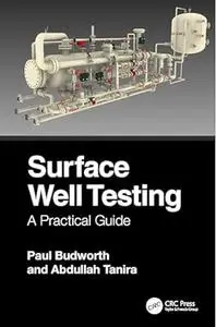 Surface Well Testing: A Practical Guide