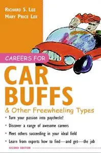Richard S. Lee, Mary Price Lee - Careers for Car Buffs & Other Freewheeling Types 2nd Edition (Repost)