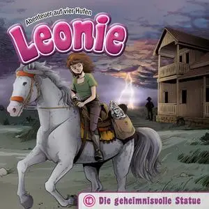 «Leonie, Abenteuer auf vier Hufen - Band 16: Die geheimnisvolle Statue» by Christian Mörken