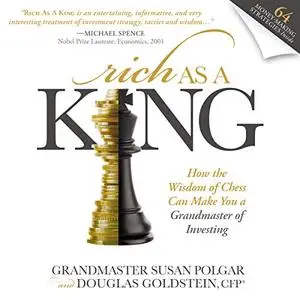 Rich as a King: How the Wisdom of Chess Can Make You a Grandmaster of Investing [Audiobook] (Repost)