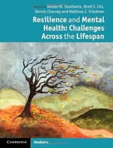 Resilience and Mental Health: Challenges Across the Lifespan (repost)