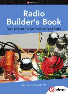 Radio Builder's Book : From Detector to Software Defined Radio