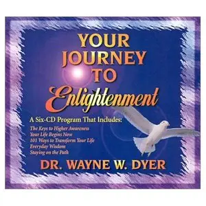 Your Journey to Enlightenment by Wayne W. Dyer