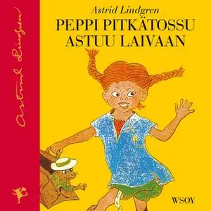 «Peppi Pitkätossu astuu laivaan» by Astrid Lindgren