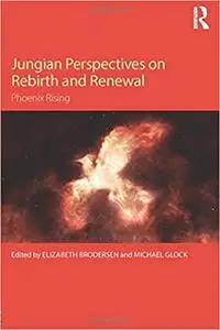 Jungian Perspectives on Rebirth and Renewal: Phoenix rising