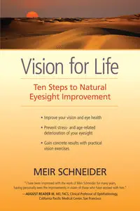 Vision for Life: Ten Steps to Natural Eyesight Improvement (repost)