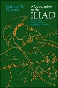 Malcolm M. Willcock, "A Companion to The Iliad"