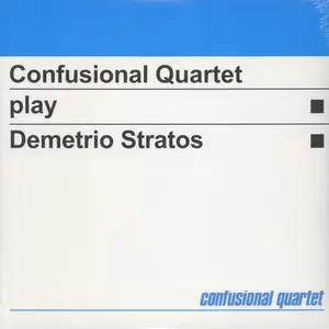 Confusional Quartet - Confusional Quartet Play Demetrio Stratos (2014)