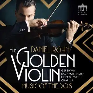 Daniel Röhn, Württembergisches Kammerorchester Heilbronn & Case Scaglione - The Golden Violin - Music of the 20s (2019)
