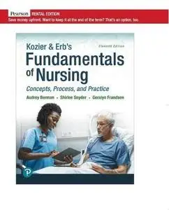 Kozier & Erb's Fundamentals of Nursing: Concepts, Process and Practice [RENTAL EDITION] (11th Edition)