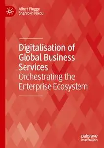 Digitalisation of Global Business Services: Orchestrating the Enterprise Ecosystem