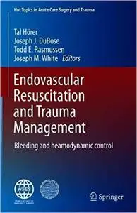 Endovascular Resuscitation and Trauma Management: Bleeding and haemodynamic control