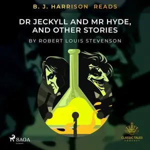 «B. J. Harrison Reads Dr Jeckyll and Mr Hyde, and Other Stories» by Robert Louis Stevenson