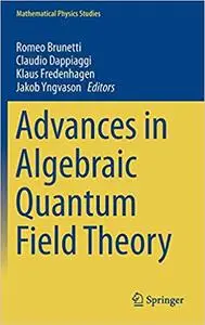 Advances in Algebraic Quantum Field Theory