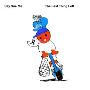 Say Sue Me - The Last Thing Left (2022) [Official Digital Download 24/96]