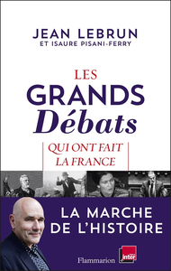 Jean Lebrun, Isaure Pisani-Ferry, "Les grands débats qui ont fait la France"