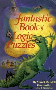 Muriel Mandell - Fantastic Book of Logic Puzzles