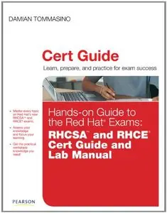 Hands-on Guide to the Red Hat Exams: RHCSA and RHCE Cert Guide and Lab Manual (Repost)
